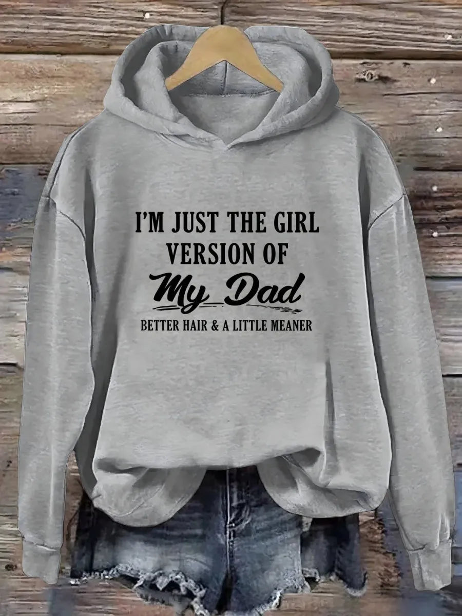 I'm Just The Girl Version Of My Dad Hoodie