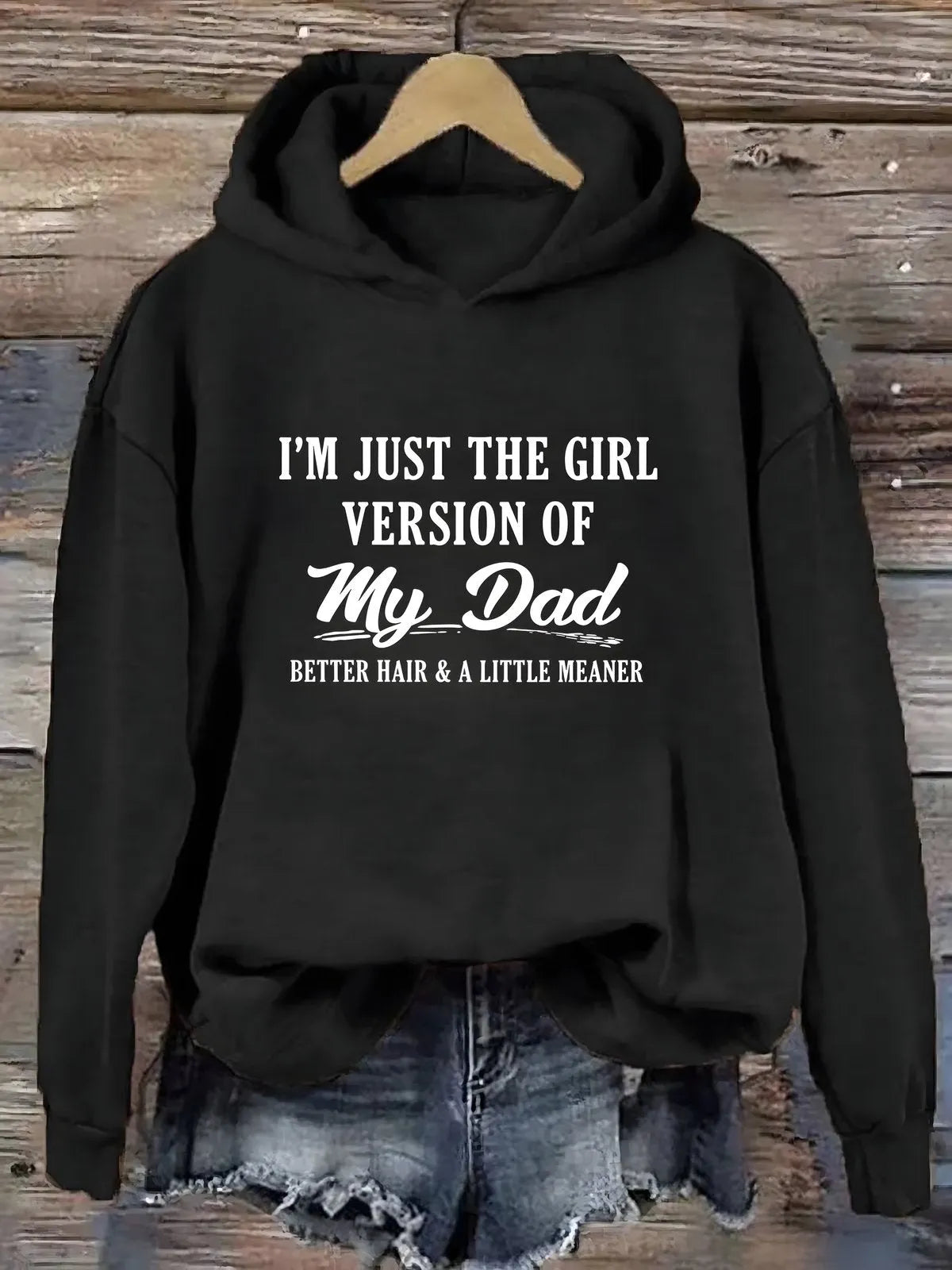 I'm Just The Girl Version Of My Dad Hoodie