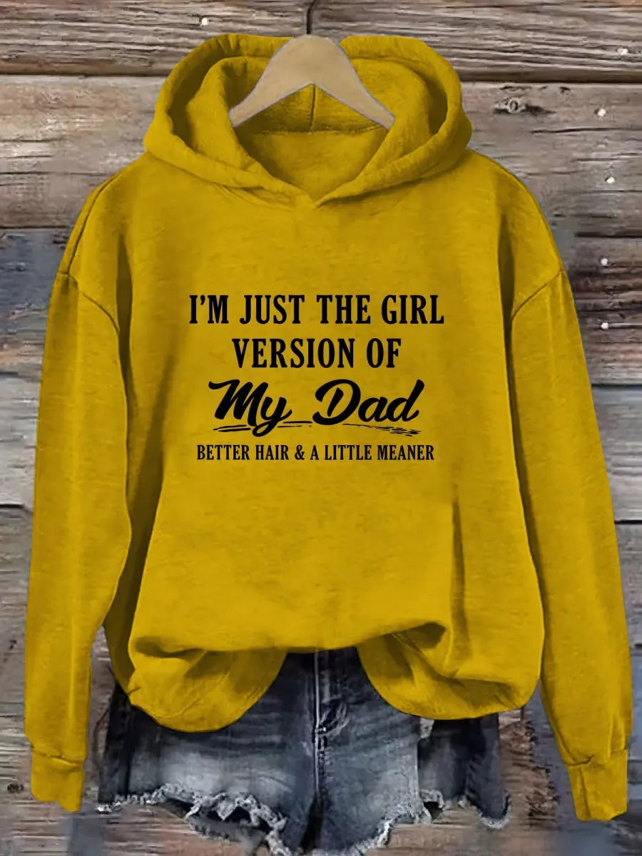 I'm Just The Girl Version Of My Dad Hoodie