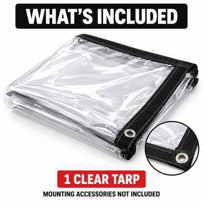 One clear tarp included and mounting accessories not included