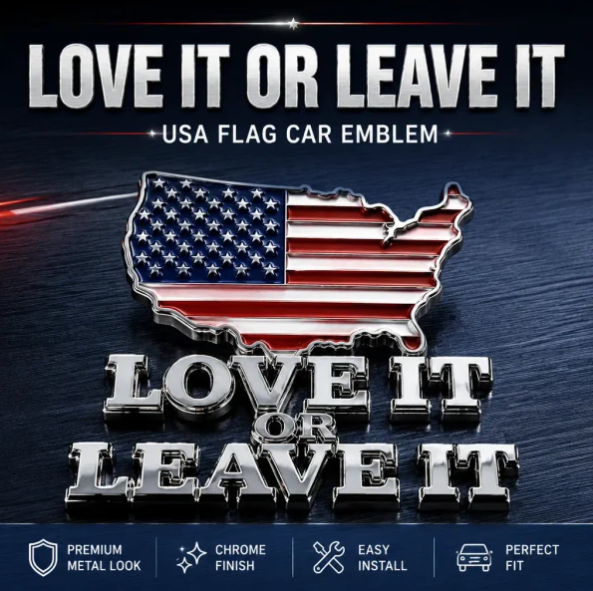 “LOVE IT OR LEAVE IT” USA Flag Emblem Car Badge